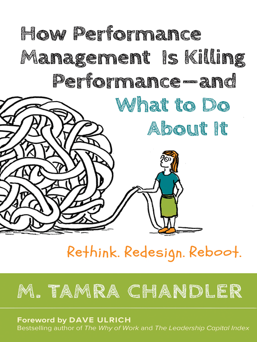 Title details for How Performance Management Is Killing Performance—and What to Do About It by M. Tamra Chandler - Available